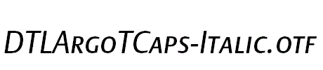 DTLArgoTCaps-Italic.otf