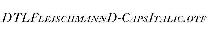 DTLFleischmannD-CapsItalic.otf