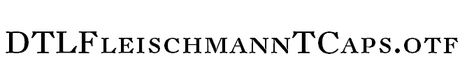 DTLFleischmannTCaps.otf