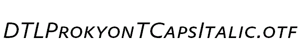 DTLProkyonTCapsItalic.otf