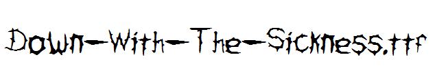 Down-With-The-Sickness.ttf
