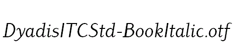 DyadisITCStd-BookItalic.otf