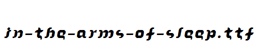 In-the-arms-of-sleep.ttf