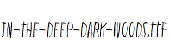 In-the-deep-dark-woods.ttf