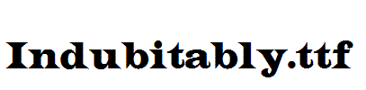 Indubitably.TTF