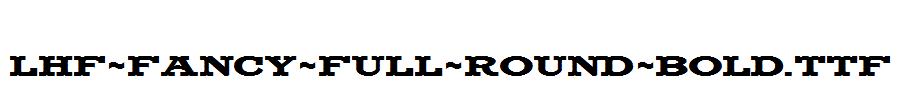 LHF-Fancy-Full-Round-BOLD.ttf