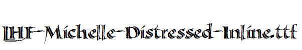 LHF-Michelle-Distressed-Inline.ttf