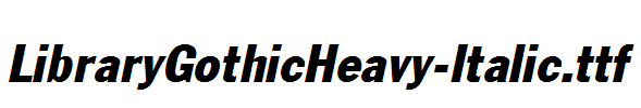 LibraryGothicHeavy-Italic.ttf