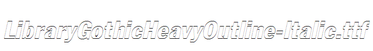 LibraryGothicHeavyOutline-Italic.ttf