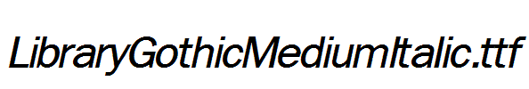 LibraryGothicMediumItalic.ttf