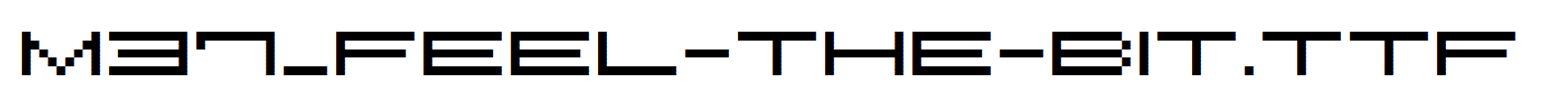 M37_FEEL-THE-BIT.TTF