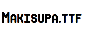 Makisupa.TTF