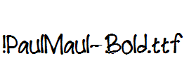 fonts !PaulMaul-Bold.ttf