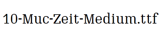 fonts 10-Muc-Zeit-Medium.ttf