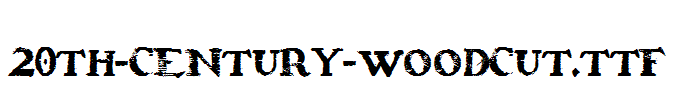fonts 20th-Century-Woodcut.ttf
