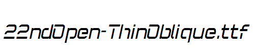 fonts 22ndOpen-ThinOblique.ttf