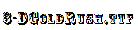 fonts 3-DGoldRush.ttf