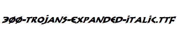 fonts 300-Trojans-Expanded-Italic.ttf