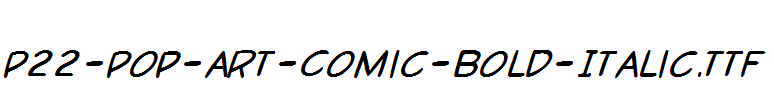 P22-Pop-Art-Comic-Bold-Italic.ttf