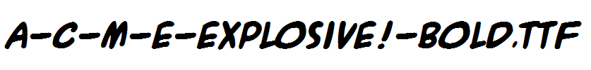 A-C-M-E-Explosive!-Bold.ttf