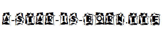 A-Star-is-Born.TTF