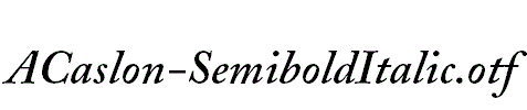 ACaslon-SemiboldItalic.otf
