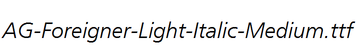 AG-Foreigner-Light-Italic-Medium.ttf