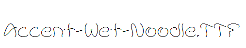 Accent-Wet-Noodle.TTF