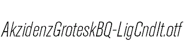AkzidenzGroteskBQ-LigCndIt.otf