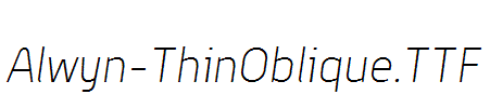 Alwyn-ThinOblique.TTF