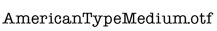 AmericanTypeMedium.otf