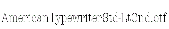 AmericanTypewriterStd-LtCnd.otf