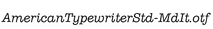 AmericanTypewriterStd-MdIt.otf