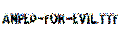 Amped-For-Evil.TTF