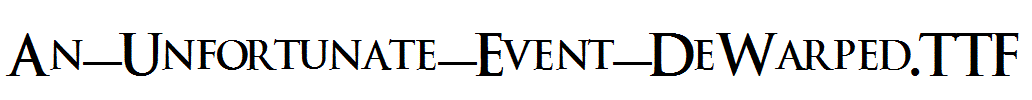 An-Unfortunate-Event-DeWarped.TTF