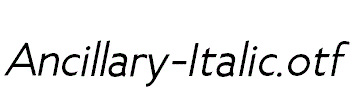 Ancillary-Italic.otf