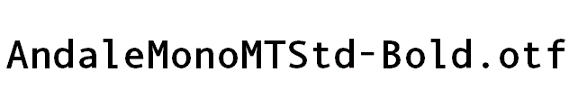 AndaleMonoMTStd-Bold.otf