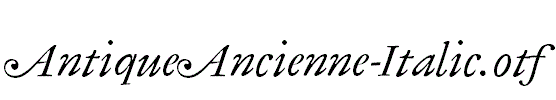 AntiqueAncienne-Italic.otf