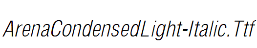 ArenaCondensedLight-Italic.Ttf