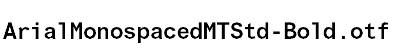 ArialMonospacedMTStd-Bold.otf