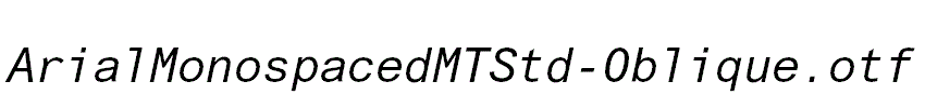 ArialMonospacedMTStd-Oblique.otf