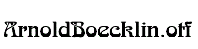 ArnoldBoecklin.otf