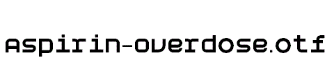 Aspirin-Overdose.otf