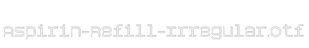 Aspirin-Refill-Irregular.otf