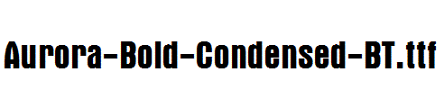 Aurora-Bold-Condensed-BT.ttf