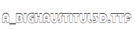 a_BighausTitul3D.Ttf
