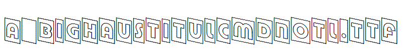 a_BighausTitulCmDnOtl.Ttf