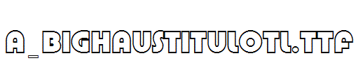 a_BighausTitulOtl.Ttf