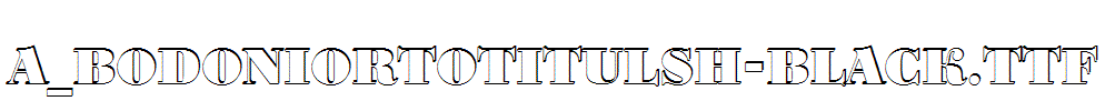 a_BodoniOrtoTitulSh-Black.Ttf