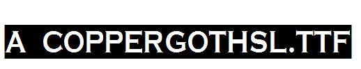 a_CopperGothSl.TTF